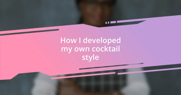 How I developed my own cocktail style