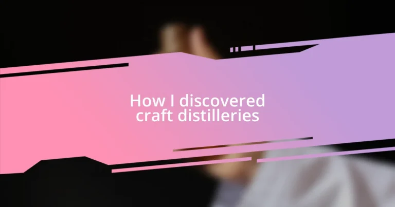 How I discovered craft distilleries