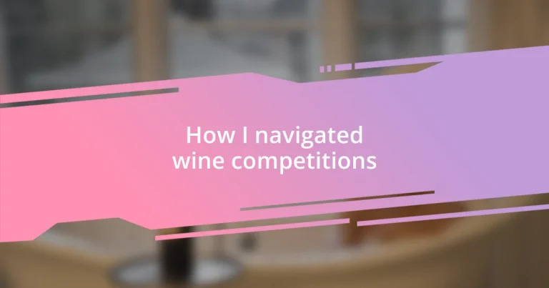 How I navigated wine competitions