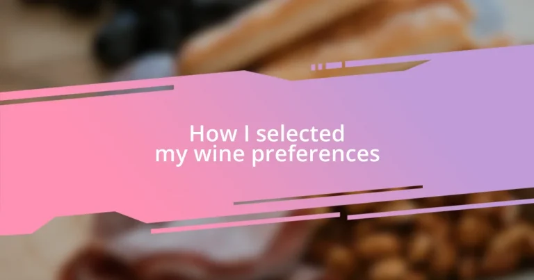 How I selected my wine preferences