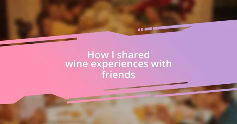 How I shared wine experiences with friends