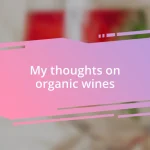 My thoughts on organic wines