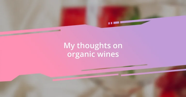 My thoughts on organic wines