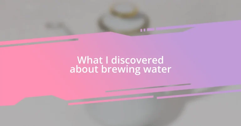 What I discovered about brewing water