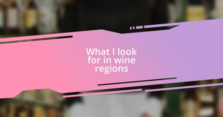 What I look for in wine regions