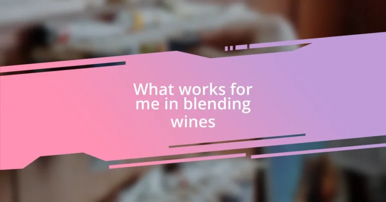 What works for me in blending wines