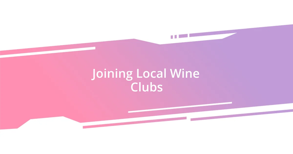 Joining Local Wine Clubs