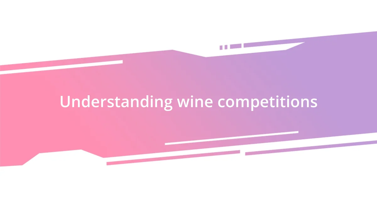 Understanding wine competitions