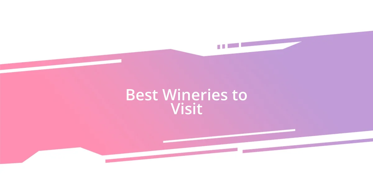 Best Wineries to Visit